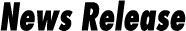 (NEWS RELEASE)